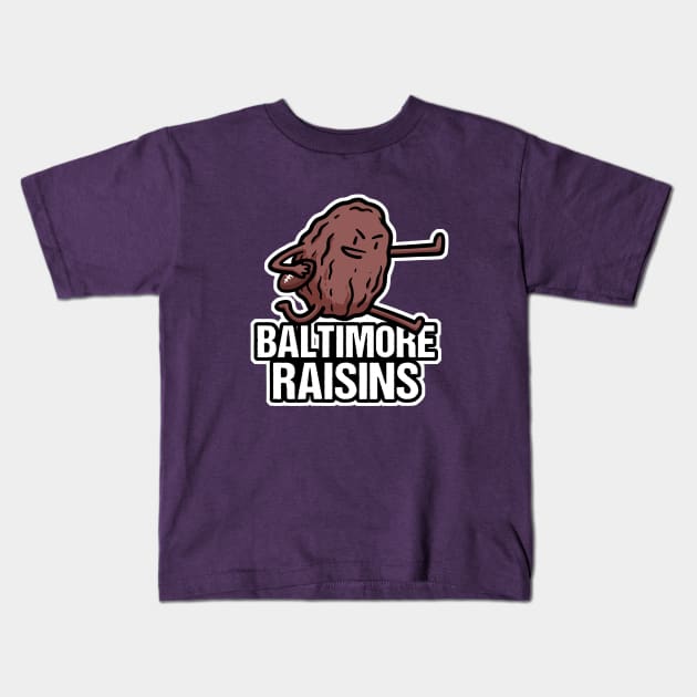 Baltimore Raisins Kids T-Shirt by Pockets